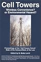 Cell Towers: Wireless Convenience? or Environmental Hazard?