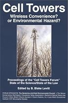 Cell Towers: Wireless Convenience? or Environmental Hazard?