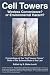 Cell Towers: Wireless Convenience? or Environmental Hazard?