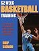  : 52-Week Basketball Training (52-Week Sports Training Series)
