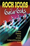 Rock Icons - Guitar Gods Rock Icons - Guitar Gods
