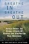 Breathe In, Breathe Out: Inhale Energy and Exhale Stress by Guiding and Controlling Your Breathing