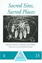 Sacred Sites, Sacred Places (One World Archaeology, 23)