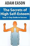 Secrets of High Self Esteem