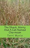 The Shack, Merry And A Cat Named Cha-moan