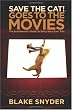 Save the Cat! Goes to the Movies: The Screenwriter's Guide to Every Story Ever Told