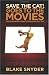 Search : Save the Cat! Goes to the Movies: The Screenwriter's Guide to Every Story Ever Told