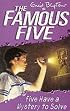 Five Have a Mystery to Solve (Famous Five)