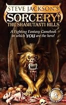 Sorcery! 1: The Shamutanti Hills (Fighting Fantasy Gamebook 9)