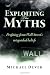 Exploiting the Myths: Profiting from Wall Street's misguided beliefs