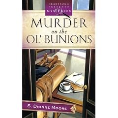 Murder on the Ol' Bunions (LaTisha Barnhart Mystery Series #1) (Heartsong Presents... by S. Dionne Moore