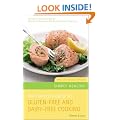 The Complete Guide to Gluten-free and Dairy-free Cooking: Over 200 Delicious Recipes