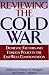 Re-viewing the Cold War: Domestic Factors and Foreign Policy in the East-west Confrontation