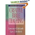 Creative Bible Teaching by  Gary Bredfeldt and Larry Richards