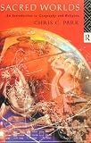 Sacred Worlds: Introduction to Geography and Religion