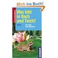 Was lebt in Bach und Teich?: 250 Tiere und Pflanzen