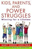 Kids, Parents, and Power Struggles: Winning For a Lifetime [Hardcover]