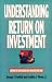 Understanding Return on Investment