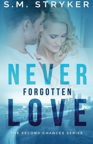 never forgotten love second chances series volume 1