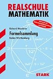 Training Mathematik Realschule: Formelsammlung Mathematik. Baden-W&uuml;rttemberg. Jetzt auch mit Wahrscheinlichkeitsrechnung und Statistik. Training Realschule Mathematik