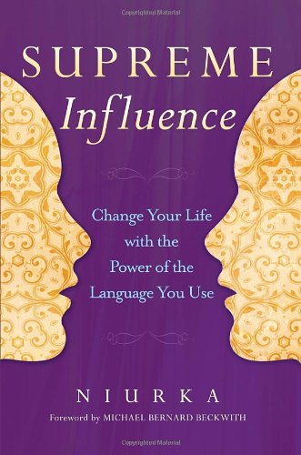 supreme influence change your life with the power of the language you use