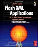 Flash XML Applications: Use AS2 and AS3 to Create Photo Galleries, Menus, and Databases
