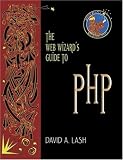 The Web Wizard's Guide to PHP (Addison-Wesley Web Wizard Series)