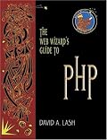 The Web Wizard's Guide to PHP (Addison-Wesley Web Wizard Series)