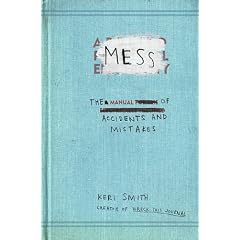 Mess: The Manual of Accidents and Mistakes