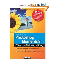 Photoshop Elements 8: So verbessern Sie Ihre Bilder / Schritt f�r Schritt zur perfekten Portr�t-Retusche / Ordnen Sie Ihre Bilder mit der ... Bilder automatisch mit der Gesichtserkennung