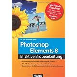 Photoshop Elements 8: So verbessern Sie Ihre Bilder / Schritt f�r Schritt zur perfekten Portr�t-Retusche / Ordnen Sie Ihre Bilder mit der ... Bilder automatisch mit der Gesichtserkennungvon "Uli Ries"