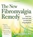 The New Fibromyalgia Remedy: Stop Your Pain Now with an Anti-Viral Drug Regimen