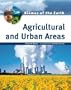 Agricultural and Urban Areas (Biomes of the Earth)