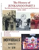 The History of Junkanoo Part Two: The Individual Junkanoo Participants and Performers 1940 - 2005