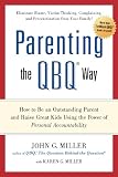 Parenting the QBQ Way: How to be an Outstanding Parent and Raise Great Kids Using the Power of Personal Accountability (An eInitial from Putnam)