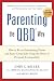 Parenting the QBQ Way: How to be an Outstanding Parent and Raise Great Kids Using the Power of Personal Accountability (An eInitial from Putnam) Parenting the QBQ Way: How to be an Outstanding Parent and Raise Great Kids Using the Power of Personal Accountability (An eInitial from Putnam)