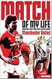 Match of my life : seventeen stars relive their greatest games : Manchester United