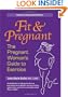 Fit and Pregnant: The Pregnant Woman's Guide To Exercise