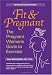 Fit and Pregnant: The Pregnant Woman's Guide To Exercise