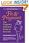 Fit and Pregnant: The Pregnant Woman's Guide To Exercise