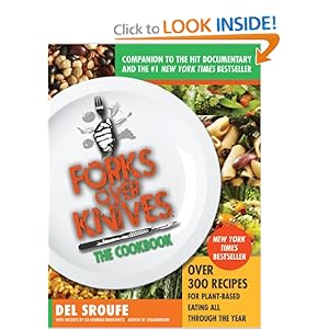 Forks Over Knives - The Cookbook: Over 300 Recipes for Plant-Based Eating All Through the Year