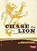 Chase the Lion: Stepping Confidently Into the  Unknown