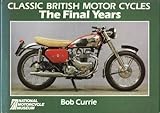 Classic British motor cycles : the final years