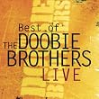 Best Of The Doobie Brothers Live [ENHANCED CD]