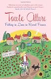 Toute Allure: Falling in Love in Rural France