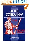 After Gorbachev (Cambridge Russian Paperbacks)