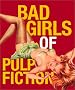 Bad Girls Of Pulp Fiction: With Stiletto Charm Attached (Miniature Editions) Bad Girls Of Pulp Fiction: With Stiletto Charm Attached (Miniature Editions)