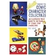 Hake's Guide to Comic Character Collectibles: An Illustrated Price Guide to 100 Years of... by Theodore L. Hake