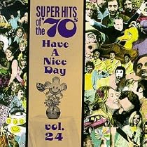 Super Hits of the '70s: Have a Nice Day, Vol. 24