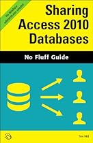 Sharing Access 2010 Databases (No Fluff Guide)